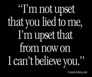 upset_you_lied_to_me